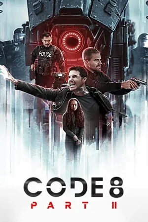 Download CODE 8: PART 2 – Netflix Original (2024) Dual Audio {Hindi-English} WEB-DL Full-Movie 480p [330MB] | 720p [910MB] | 1080p [4.4GB]