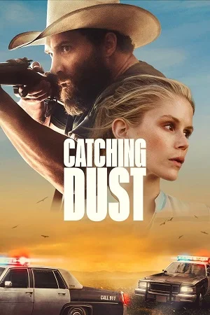 Download Catching Dust (2023) WEB-DL {English With Subtitles} Full Movie 480p [300MB] | 720p [820MB] | 1080p [2GB] |