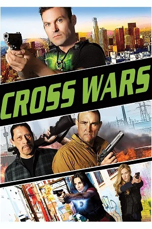 Download Cross Wars (2017) BluRay Dual Audio {Hindi-English} 480p [330MB] | 720p [960MB] | 1080p [2GB] –