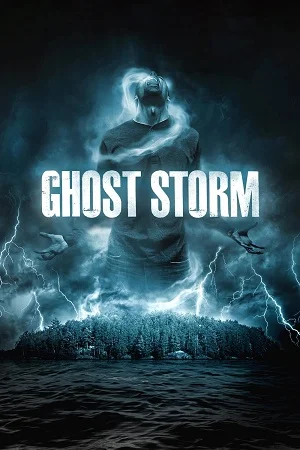 Download Ghost Storm (2011) WEB-DL Dual Audio {Hindi-English} 480p [300MB] | 720p [870MB] | 1080p [1.9GB]