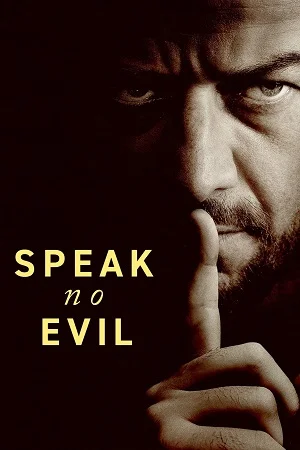 Download Speak No Evil (2024) Dual Audio {Hindi-English} WEB-DL 480p [480MB] | 720p [1.1GB] | 1080p [2.7GB]