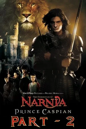 Download The Chronicles of Narnia: Part 2 (2008) Dual Audio {Hindi-English} 480p [400MB] | 720p [1.3GB] | 1080p [5GB]